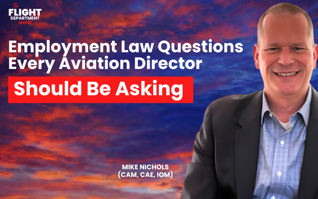 Employment Law Questions Every Aviation Director Should Be Asking w/ Mike Nichols