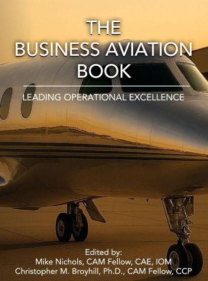 Cover of The Business Aviation Book: Leading Operational Excellence, edited by Mike Nichols and Christopher M. Broyhill